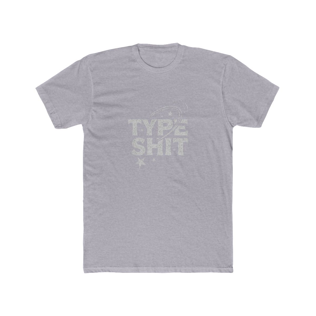 Type Shit Bold Typography Humor T-Shirt - alternate angle 5, merchandise