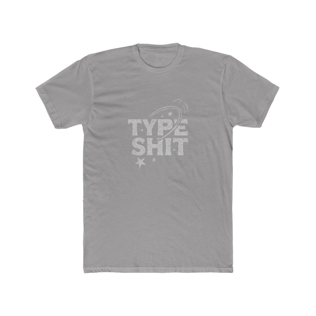 Type Shit Bold Typography Humor T-Shirt - alternate angle 2, merchandise