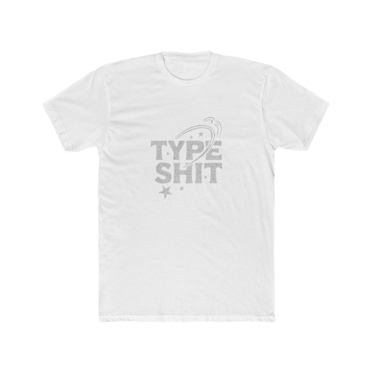 Type Shit Bold Typography Humor T-Shirt - Official T-Shirts merchandise